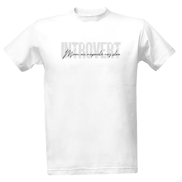 Tričko s potiskem Mám víc nápadů než slov